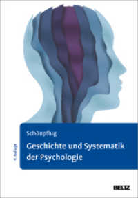 Geschichte und Systematik der Psychologie （4. Aufl. 2024. 510 S. 120 schw.-w. Abb., 15 schw.-w. Tab. 241 mm）