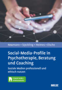 Social-Media-Profile in Psychotherapie, Beratung und Coaching : Soziale Medien professionell und ethisch nutzen. Mit E-Book inside （2022. 194 S. 15 schw.-w. Zeichn., 10 schw.-w. Tab. 247 mm）