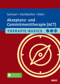 Therapie-Basics Akzeptanz- und Commitmenttherapie (ACT), m. 1 Buch, m. 1 E-Book : Mit E-Book inside und Arbeitsmaterial (Beltz Therapie-Basics) （2024. 131 S. 15 schw.-w. Abb. 297 mm）