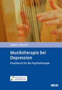 Musiktherapie bei Depression : Praxisbuch f&uuml;r die Musik- und Psychotherapie. Mit E-Book inside （2027. 200 S. 15 schw.-w. Abb. 245 mm）