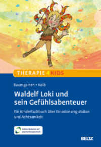 Waldelf Loki und sein Gefühlsabenteuer : Ein Kinderfachbuch über Emotionsregulation und Achtsamkeit. Mit Online-Material (Beltz Therapie4Kids) （2024. 141 S. 247 mm）