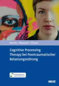 Cognitive Processing Therapy bei Posttraumatischer Belastungsstörung : Mit Online-Material （Deutsche Erstausgabe. 2025. 320 S. 245 mm）
