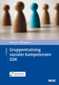 Gruppentraining sozialer Kompetenzen GSK : Grundlagen, Durchführung, Anwendungsbeispiele. Mit Online-Material (Materialien für die klinische Praxis) （8. Aufl. 2025. 382 S. 10 schw.-w. Abb., 10 schw.-w. Zeichn., 10 schw.-）