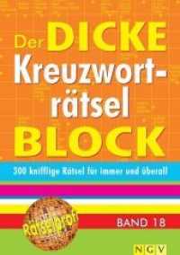 Der dicke Kreuzworträtsel-Block Bd.18 : Mehr als 300 knifflige Rätsel für immer und überall （1. Aufl. 2017. 336 S. 210.00 mm）
