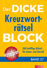 Der dicke Kreuzworträtsel-Block Bd.27 : 300 knifflige Rätsel für immer und überall (Der dicke Kreuzworträtsel-Block) （2018. 336 S. kartoniert, s/w. 210 mm）