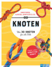 Knoten. Über 30 Knoten für alle Fälle : Sinkstopper, Slipstek, Schotstek & Co. （2021. 64 S. HC. 245 mm）