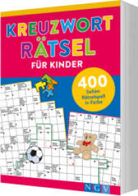 Kreuzworträtsel für Kinder : 400 Seiten Rätselspaß in Farbe. Knifflige Rätsel für Kinder ab 10 Jahren