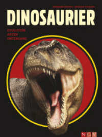 Dinosaurier. Evolution, Arten, Untergang : Mit Artenportraits, großformatigen Bildern und wissenschaftlichen Spezialseiten （2022. 320 S. HC. 275 mm）