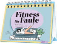 Fitness für Faule | 75 Übungen für ultimative Sportmuffel : Mit Test: Wie faul bist du wirklich? | Ohne Schweiß, Aufwand oder Muskelkater （2023. 96 S. Aufstellbuch mit zahlreichen Illustrationen. 190 x 245 mm）