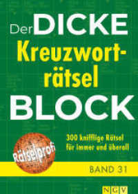 Der dicke Kreuzwortr&auml;tsel-Block Band 31 : 300 knifflige R&auml;tsel f&uuml;r immer und &uuml;berall (Der dicke Kreuzwortr&auml;tsel-Block) （2023. 336 S. SC, s/w. 210 mm）