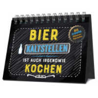 Bier kaltstellen ist auch irgendwie kochen : 80 coole Männersprüche （2026. 80 S. Spiralbindung, vorn SC, hinten HC mit stabiler Aufstellfun）