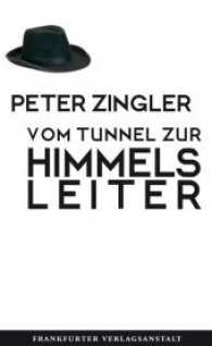 Vom Tunnel zur Himmelsleiter : Roman （2017. 380 S. 20.5 cm）
