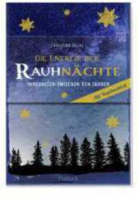 Die Energie der Rauhnächte : Innehalten zwischen den Jahren | Journal für die Rauhnächte | Mit Ritualen, Gedankenreisen, Meditationen und Geschichten. Ungekürzte Ausgabe (Energie der Rauhnächte) （2. Aufl. 2021. 128 S. 216.00 mm）