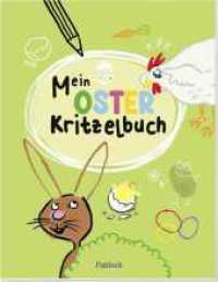 Mein Oster-Kritzelbuch : für Kinder ab 4 Jahre | Malbuch mit lustigen Aufgaben zum Malen und Kritzeln rund um Ostern (Geschenke fürs Osternest) （1. Auflage. 2023. 48 S. 219.00 mm）