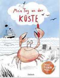 Mal doch mal! - Mein Tag an der Küste : Ab 4 Jahren | Mit Meer- und Küstenmotiven für einen besonderen Tag am Meer (Malbücher für Kinder zum Ausmalen, Kritzeln und Sachensuchen) （2. Aufl. 2023. 48 S. 220.00 mm）