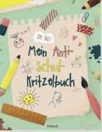 Mein Anti-Schul-Kritzelbuch : Kreativ gegen Stress und Langeweile im Schulalltag | Für Kinder ab 10 Jahren (Geschenke für Schülerinnen und Schüler oder zum Start in ein neues Schuljahr) （1. Auflage. 2023. 48 S. 220.00 mm）