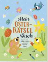 Mein Oster-Rätselbuch : Paare finden, Fehler suchen und weitere fröhliche Rätsel | Beschäftigungsideen für die Osterzeit. Bilderrätsel für Kinder ab 5 Jahren (Geschenke fürs Osternest) （1. Auflage. 2024. 48 S. 220.00 mm）
