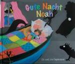 Gute Nacht Noah （2004. 24 S. m. zahlr. bunten Bild. 24,5 x 28,5 cm）