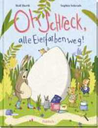 Oh Schreck, alle Eierfarben weg! : Lustiges Oster-Bilderbuch zum Vorlesen oder Selberlesen ab 4 Jahren | Tolles Geschenk fürs Osternest (Geschenke fürs Osternest) （1. Auflage. 2026. 48 S. Lustige und kunterbunte Oster-Illustrationen.）