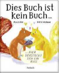 Dies ist kein Buch, sondern ein kleiner Kuss für dich : Liebevolles Geschenkbuch für deinen Herzensmenschen | Das perfekte Geschenk für eure Liebe （1. Auflage. 2025. 32 S. 215.00 mm）