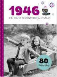 1946 - Ein ganz besonderer Jahrgang : Jahrgangsbuch zum 80. Geburtstag (Jahrgangsbücher zum Geburtstag) （1. Auflage. 2025. 48 S. mit zahlreichen historischen Fotos. 195.00 mm）