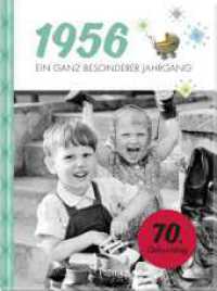 1956 - Ein ganz besonderer Jahrgang : Jahrgangsbuch zum 70. Geburtstag (Jahrgangsbücher zum Geburtstag) （1. Auflage. 2025. 48 S. mit zahlreichen historischen Fotos. 195.00 mm）