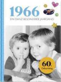 1966 - Ein ganz besonderer Jahrgang : Jahrgangsbuch zum 60. Geburtstag (Jahrgangsbücher zum Geburtstag) （1. Auflage. 2025. 48 S. mit zahlreichen historischen Fotos. 195.00 mm）
