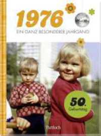 1976 - Ein ganz besonderer Jahrgang : Jahrgangsbuch zum 50. Geburtstag (Jahrgangsbücher zum Geburtstag) （1. Auflage. 2025. 48 S. mit zahlreichen historischen Fotos. 195.00 mm）