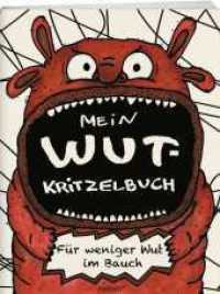 Mein Wut-Kritzelbuch : Für weniger Wut im Bauch | Monster-Malbuch für Kinder ab 6 Jahren und Erwachsene | Mit kreativen Spiel-, Mal- und Schreibideen (Monster-Malbücher für Kinder) （13. Aufl. 2015. 48 S. 38 Farbfotos. 220.00 mm）