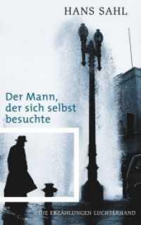 Der Mann, der sich selbst besuchte : Die Erzählungen （2012. 416 S. 194 mm）