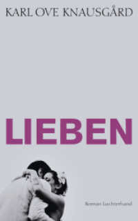 Lieben : Roman (Das autobiographische Projekt 2) （Deutsche Erstausgabe. 2012. 762 S. 220 mm）