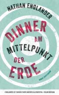 Dinner am Mittelpunkt der Erde : Roman （Deutsche Erstausgabe. 2019. 288 S. 220 mm）