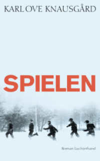 Spielen : Roman (Das autobiographische Projekt 3) （Deutsche Erstausgabe. 2013. 576 S. 222 mm）