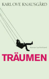 Träumen : Roman (Das autobiographische Projekt 5) （Deutsche Erstausgabe. 2015. 800 S. 221 mm）