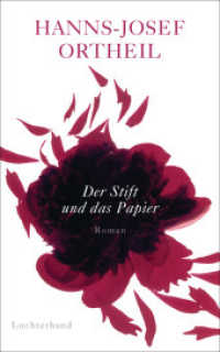 Der Stift und das Papier : Roman einer Passion （Originalausgabe. 2015. 384 S. 221 mm）