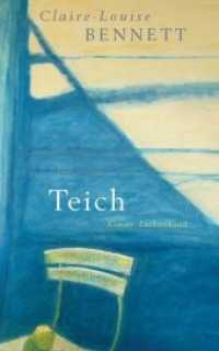 Teich : Roman （Deutsche Erstausgabe. 2018. 224 S. 205 mm）