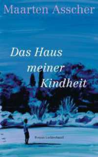 Das Haus meiner Kindheit : Roman （Deutsche Erstausgabe. 2023. 256 S. 220 mm）
