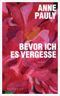Bevor ich es vergesse : Roman （Deutsche Erstausgabe. 2024. 176 S. 206 mm）