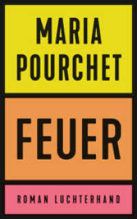 Feuer : Roman - Der Bestseller aus Frankreich - （Deutsche Erstausgabe. 2023. 320 S. 220 mm）