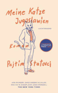 Meine Katze Jugoslawien : Roman - Ausgezeichnet mit dem Internationalen Literaturpreis 2024 （Deutsche Erstausgabe. 2024. 320 S. 220 mm）