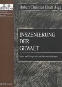 Inszenierung der Gewalt : Kunst und Alltagskultur im Nationalsozialismus (Historisch-anthropologische Studien .1) （Neuausg. 1996. 355 S. 210 mm）