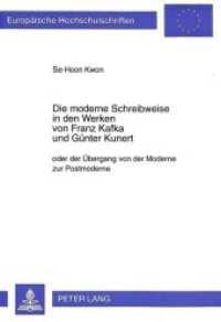 Die moderne Schreibweise in den Werken von Franz Kafka und Günter Kunert (Europäische Hochschulschriften / European University Studies/Publications Universitaires Européenne .15) （Neuausg. 1996. 197 S. 210 mm）