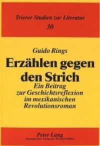 Erzählen gegen den Strich : Ein Beitrag zur Geschichtsreflexion im mexikanischen Revolutionsroman. Dissertationsschrift (Trierer Studien zur Literatur .30) （Neuausg. 1996. 332 S. 210 mm）