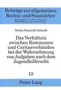 Das Verhältnis zwischen Kommunen und Caritasverbänden bei der Wahrnehmung von Aufgaben nach dem Jugendhilferecht : Dissertationsschrift (Beiträge zur allgemeinen Rechts- und Staatslehre .13) （Neuausg. 1996. 246 S. 210 mm）