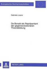 De Bonald als Repräsentant der gegenrevolutionären Theoriebildung (Europäische Hochschulschriften / European University Studies/Publications Universitaires Européenne .21) （Neuausg. 1997. 269 S. 210 mm）