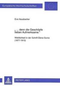"... denn die Geschöpfe lieben Aufmerksame." : Weiblichkeit in der Schrift Elena Guros (1877-1913). Dissertationsschrift (Europäische Hochschulschriften / European University Studies/Publications Universitaires Européenne .57) （Neuausg. 1996. 244 S. 210 mm）