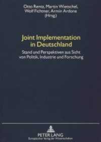 Joint Implementation in Deutschland : Stand und Perspektiven aus Sicht von Politik, Industrie und Forschung （Neuausg. 1996. 162 S. 210 mm）