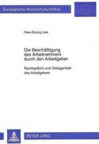 Die Beschäftigung des Arbeitnehmers durch den Arbeitgeber : Rechtspflicht und Obliegenheit des Arbeitgebers. Dissertationsschrift (Europäische Hochschulschriften Recht .2025) （Neuausg. 1996. XXXIV, 140 S. 210 mm）
