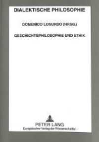 Geschichtsphilosophie und Ethik : Referate des Kongresses vom 11. - 14. September 1996 in Pavia (Annalen der Internationalen Gesellschaft Hegel-Marx für dialektisches Denken .10) （Neuausg. 1998. XII, 688 S. 210 mm）