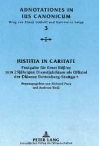 Iustitia in caritate : Festgabe für Ernst Rößler zum 25jährigen Dienstjubiläum als Offizial der Diözese Rottenburg-Stuttgart (Adnotationes In Ius Canonicum .3) （Neuausg. 1997. 810 S. 230 mm）